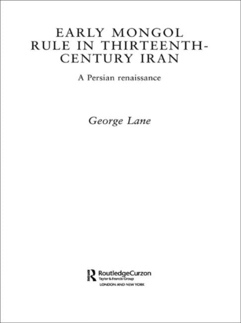Book cover of: Early Mongol Rule in Thirteenth-Century Iran