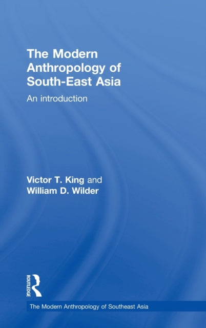 Book cover of: Modern Anthropology of South-East Asia. By: Victor T. King