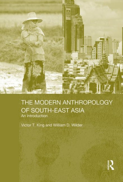Book cover of: Modern Anthropology of South-East Asia. By: Victor T. King