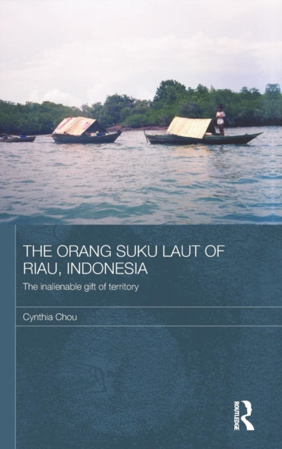 Book cover of: Orang Suku Laut of Riau, Indonesia. By: Cynthia Chou