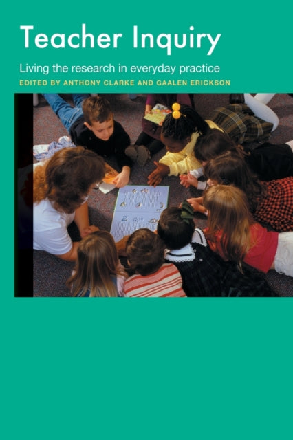 Book cover of: Teacher Inquiry. By: Anthony Clarke