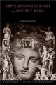 Book cover of: Experiencing Old Age in Ancient Rome