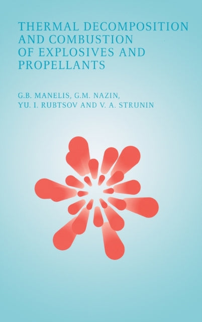 Book cover of: Thermal Decomposition and Combustion of Explosives and Propellants