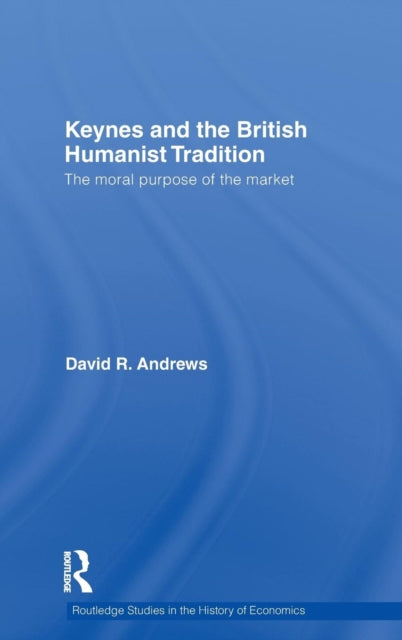 Book cover of: Keynes and the British Humanist Tradition. By: David Andrews, David Rogers Andrews, David R. Andrews