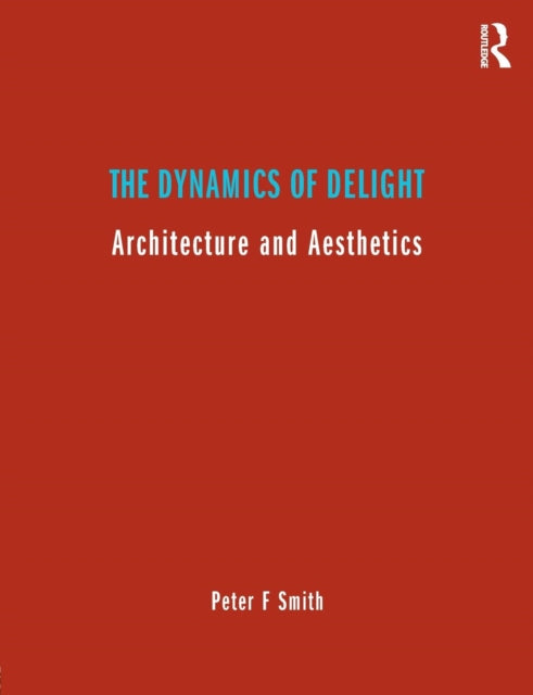 Book cover of: Dynamics of Delight. By: Peter F. Smith