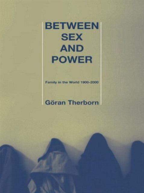 Book cover of: Between Sex and Power. By: Göran Therborn
