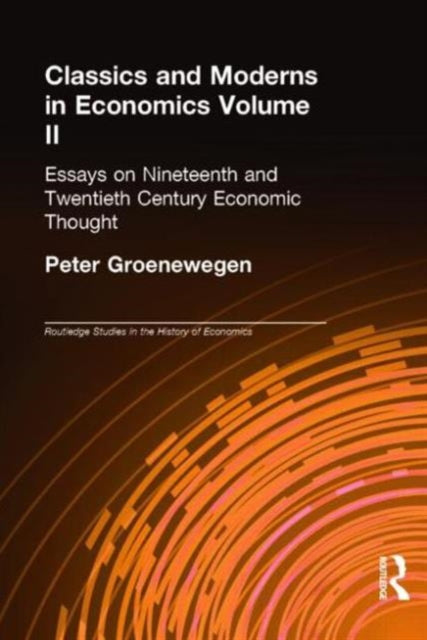 Book cover of: Classics and Moderns in Economics Volume II. By: P. Groenewegen