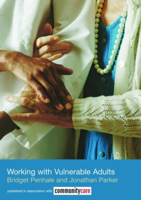 Book cover of: Working with Vulnerable Adults. By: B. Penhale
