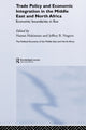 Book cover of: Trade Policy and Economic Integration in the Middle East and North Africa. By: H. Hakimian