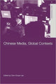 Book cover of: Chinese Media, Global Contexts