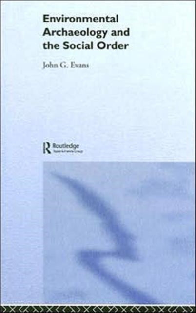 Book cover of: Environmental Archaeology and the Social Order