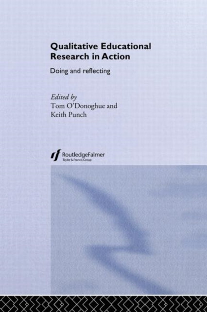 Book cover of: Qualitative Educational Research in Action. By: Tom O'donoghue