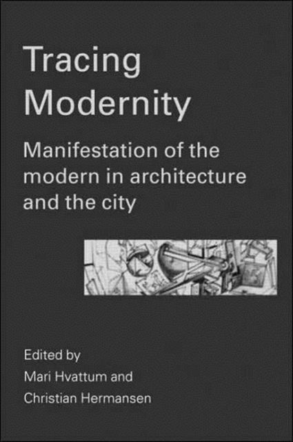 Book cover of: Tracing Modernity. By: Mari Hvattum