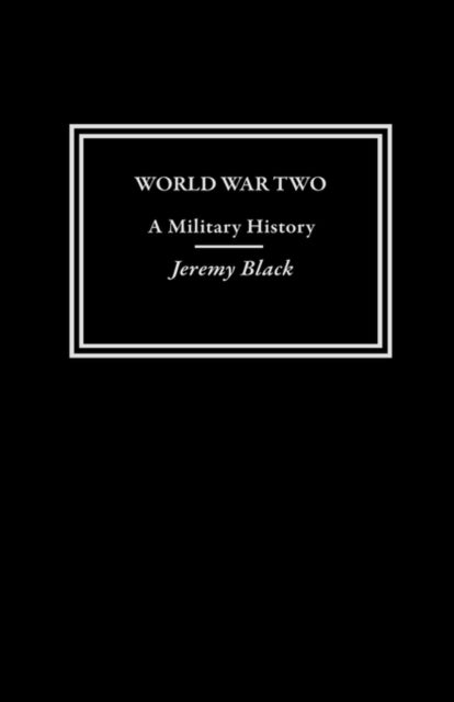 Book cover of: World War Two. By: Jeremy Black