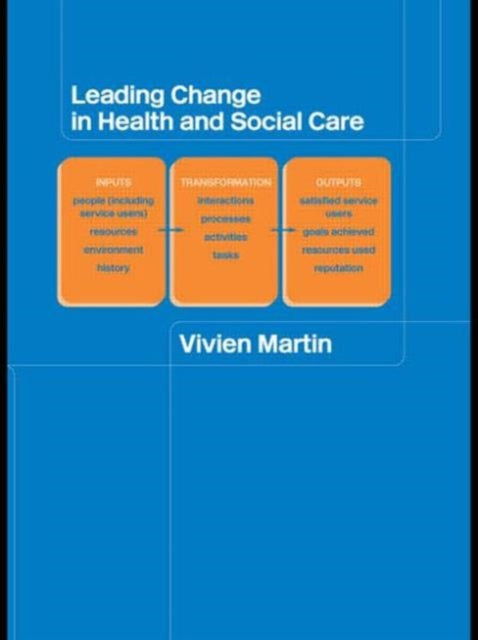 Book cover of: Leading Change in Health and Social Care. By: Vivien Martin
