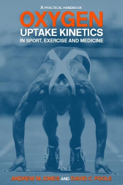 Book cover of: Oxygen Uptake Kinetics in Sport, Exercise and Medicine