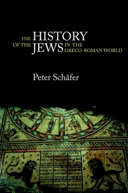 Book cover of: History of the Jews in the Greco-Roman World. By: Peter Schäfer
