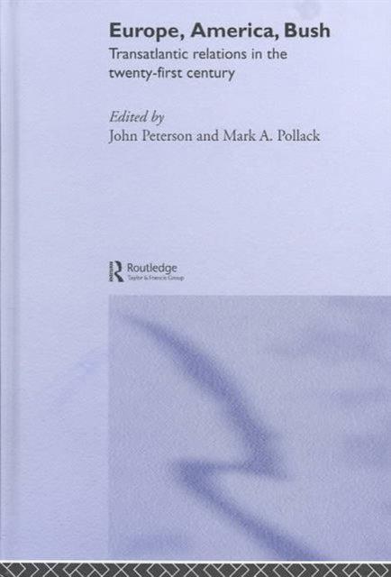 Book cover of: Europe, America, Bush. By: John Peterson