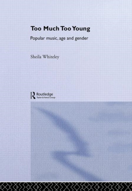 Book cover of: Too Much Too Young. By: Sheila Whiteley