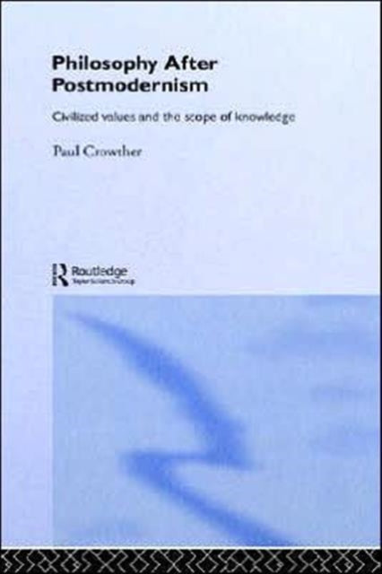 Book cover of: Philosophy After Postmodernism. By: Paul Crowther
