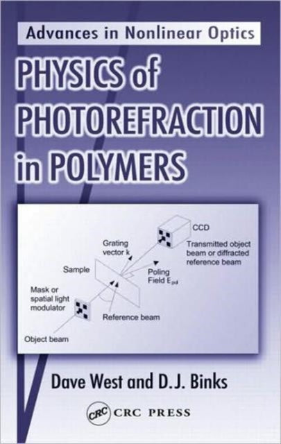 Book cover of: Physics of Photorefraction in Polymers. By: Dave West