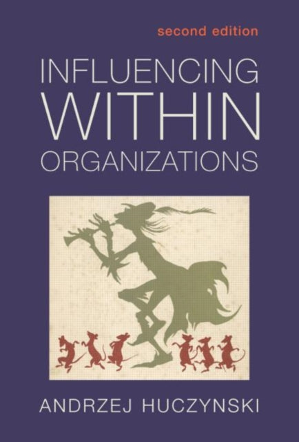 Book cover of: Influencing Within Organizations. By: Andzr Huczynski