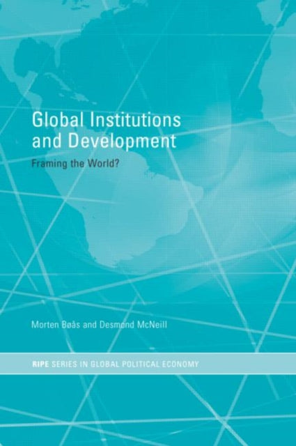 Book cover of: Global Institutions and Development. By: Morten Boas