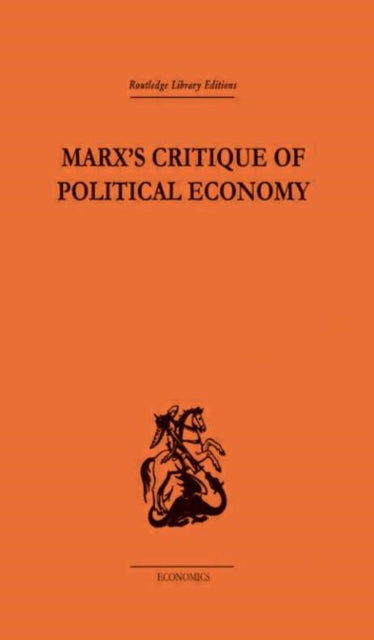 Book cover of: Marx's Critique of Political Economy Volume One. By: Allen Oakley