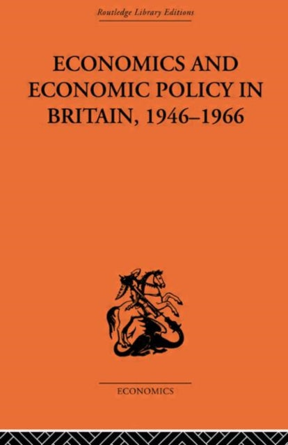 Book cover of: Economics and Economic Policy in Britain