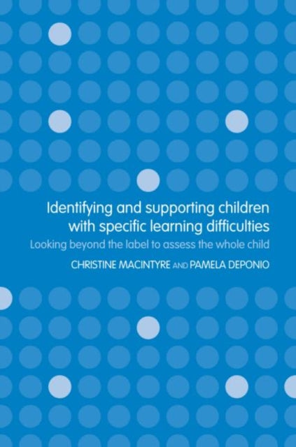 Book cover of: Identifying and Supporting Children with Specific Learning Difficulties. By: Pamela Deponio