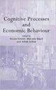Book cover of: Cognitive Processes and Economic Behaviour