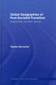 Book cover of: Global Geographies of Post-Socialist Transition. By: T. Herrschel, Tassilo Herrschel