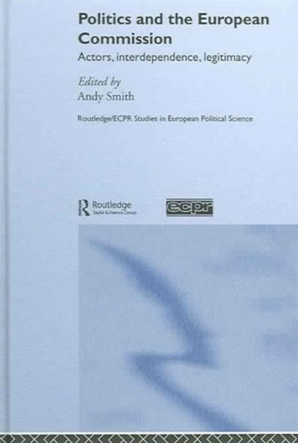 Book cover of: Politics and the European Commission. By: Andy Smith