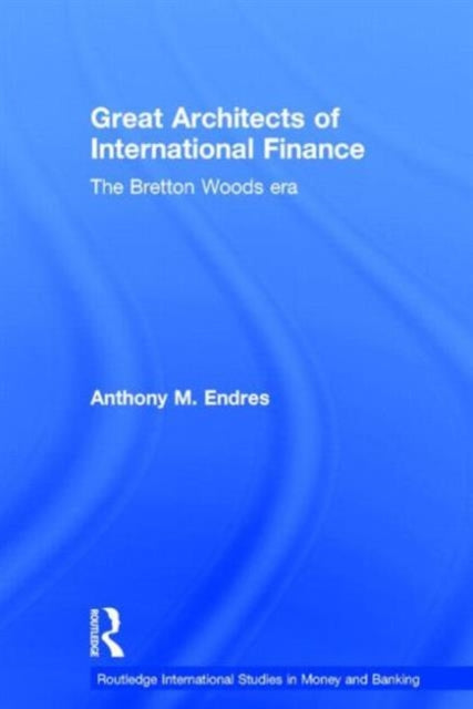 Book cover of: Architects of the International Financial System