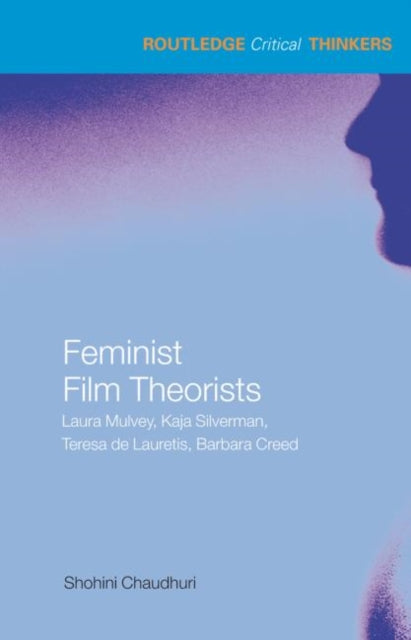 Book cover of: Feminist Film Theorists. By: Shohini Chaudhuri