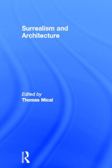 Book cover of: Surrealism and Architecture