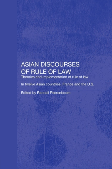 Book cover of: Asian Discourses of Rule of Law. By: R. Peerenboom