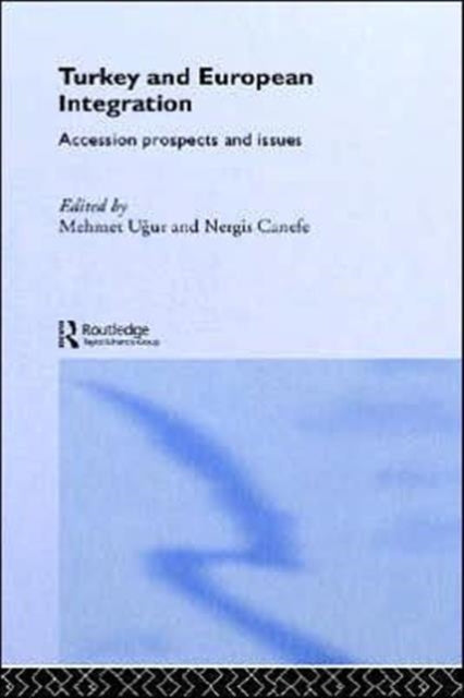 Book cover of: Turkey and European Integration. By: Mehmet Ugur