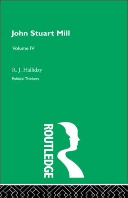 Book cover of: John Stuart Mill. By: R. J. Halliday