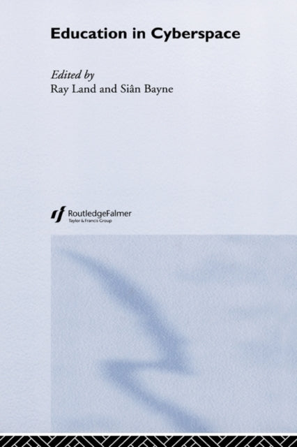 Book cover of: Education in Cyberspace. By: Ray Land