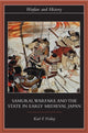 Book cover of: Samurai, Warfare and the State in Early Medieval Japan