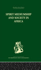 Book cover of: Spirit Mediumship and Society in Africa. By: John Beattie