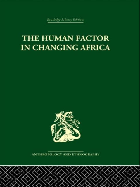 Book cover of: Human Factor in Changing Africa. By: Melville J. Herskovits