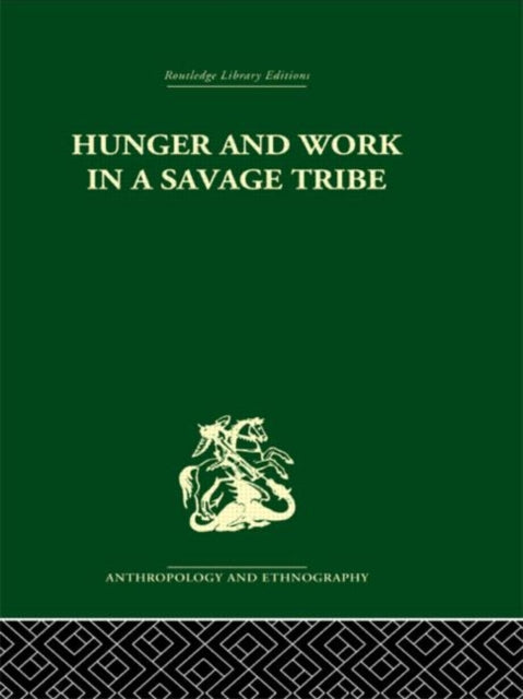 Book cover of: Hunger and Work in a Savage Tribe. By: Audrey Richards