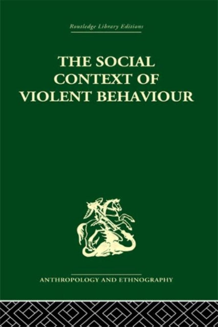 Book cover of: Social Context of Violent Behaviour. By: Emanuel Marx