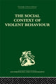 Book cover of: Social Context of Violent Behaviour. By: Emanuel Marx