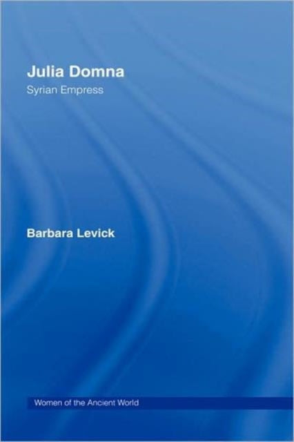 Book cover of: Julia Domna. By: Dr B. Levick