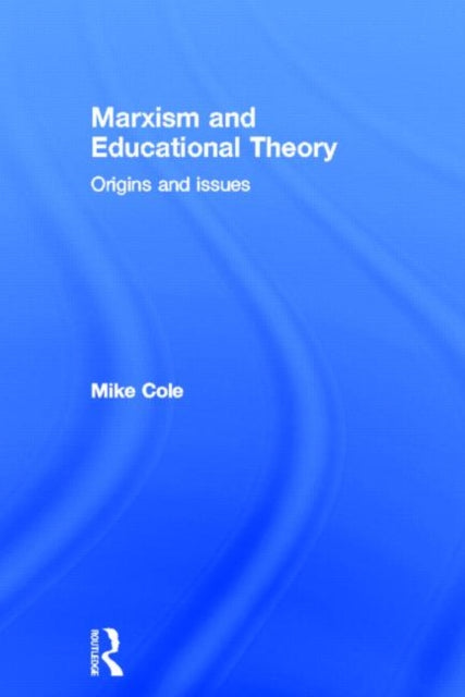 Book cover of: Marxism and Educational Theory. By: Mike Cole