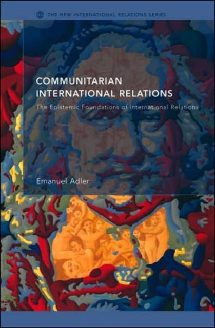 Book cover of: Communitarian International Relations