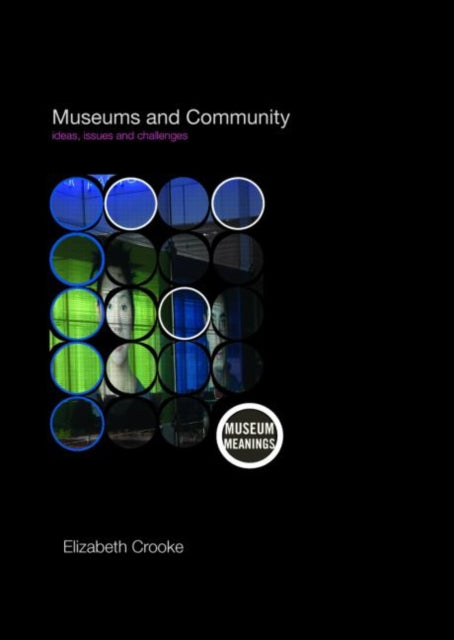 Book cover of: Museums and Community. By: Elizabet Crooke, Elizabeth M. Crooke